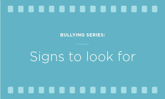 bullying series: signs to look for
